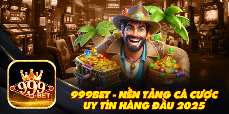 Chính sách ưu đãi hấp dẫn tại 999Bet