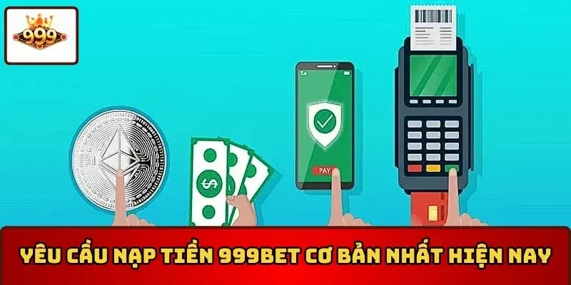 Nguyên tắc nạp tiền 999Bet an toàn tuyệt đối